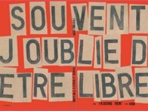 Souvent j'oublie d'être libre